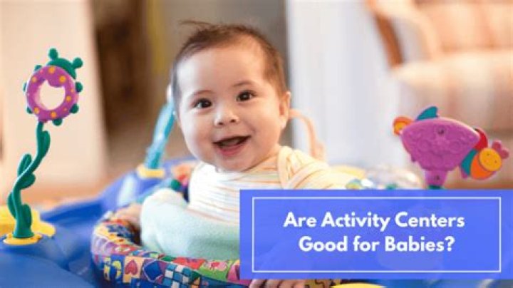 Are activity centers good for babies
