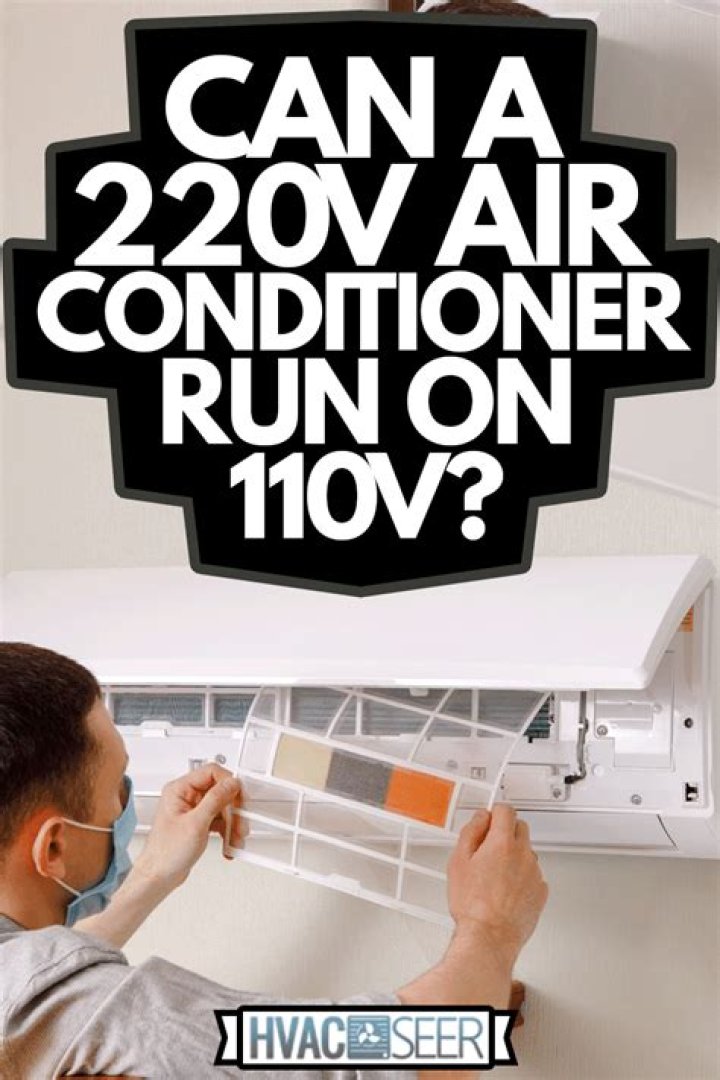 Can a 220v air conditioner run on 110v
