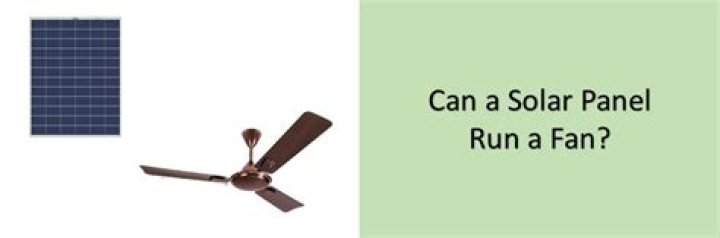 Can a solar panel run a fan