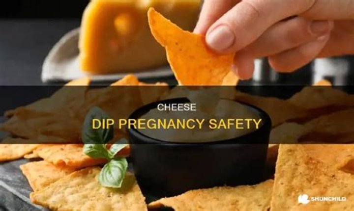Can I have Tostitos cheese dip while pregnant