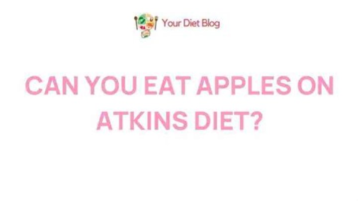 Can you eat apples on Atkins diet