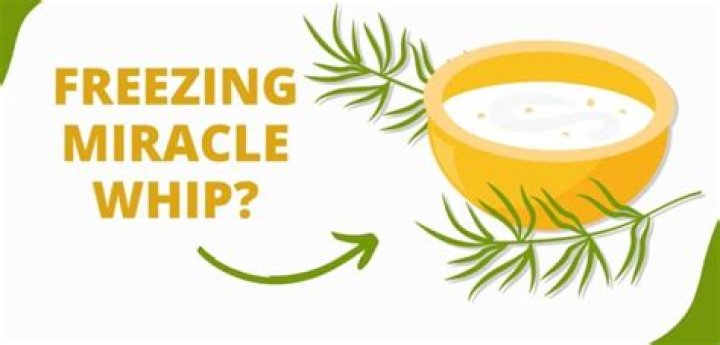 Can you freeze Miracle Whip