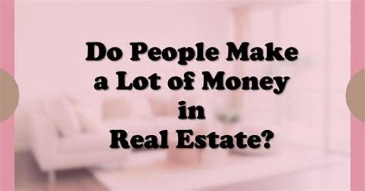 Can you make a lot of money in real estate