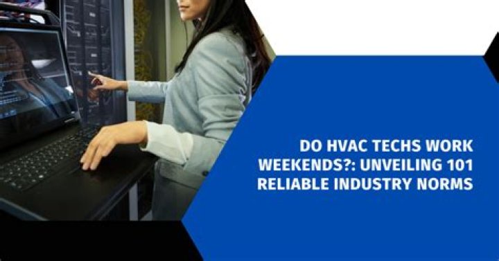 Do HVAC techs work weekends