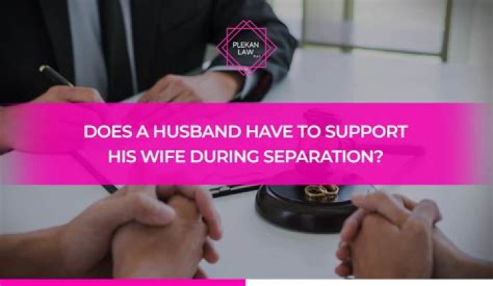 Does a husband have to support his wife during separation