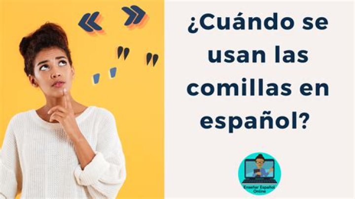 ¿Dónde y cuándo se utilizan las comillas
