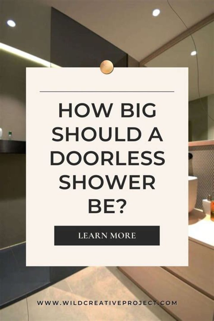 How big should a doorless shower be