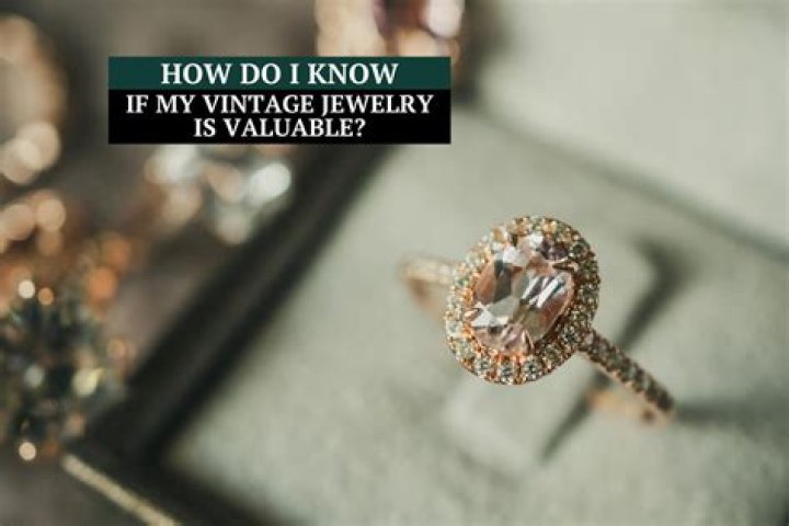 How do I know if my vintage jewelry is valuable