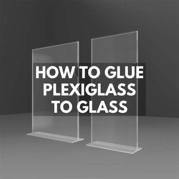 How do you glue plexiglass to metal