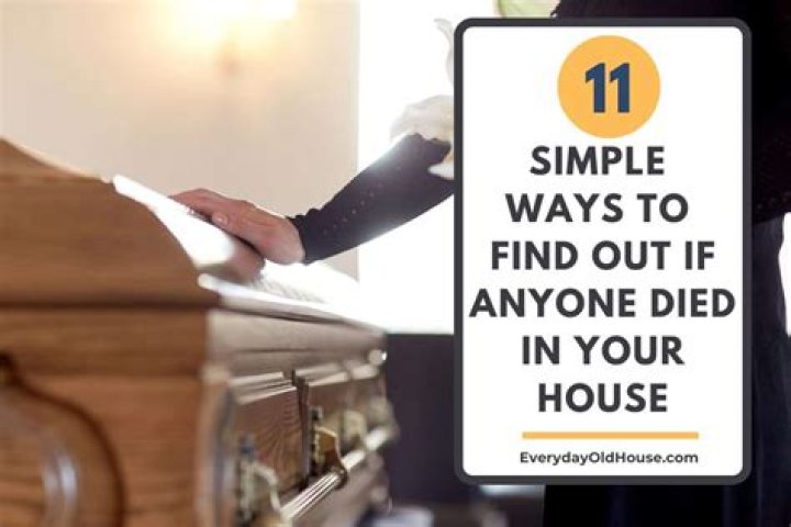 How do you know if someone died in your house