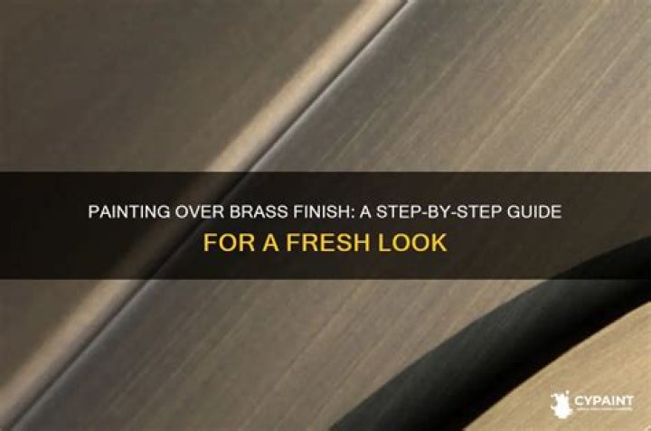 How do you paint over brass finish