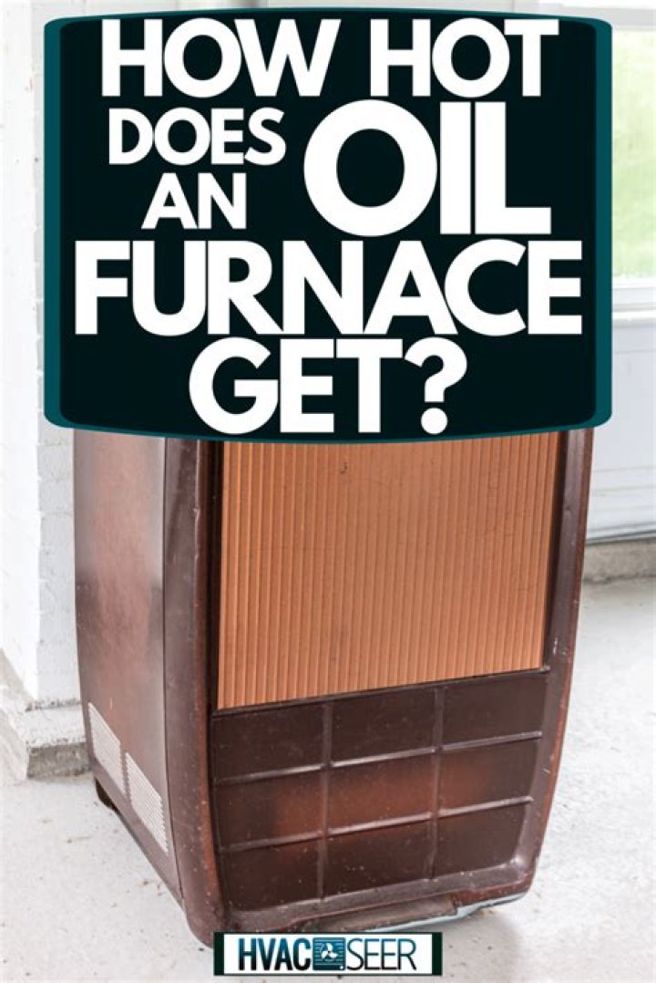 How hot does an oil furnace get