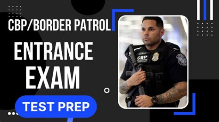 How long is the Border Patrol entrance exam