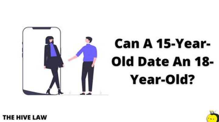 Is 18 too old for a 15 year old