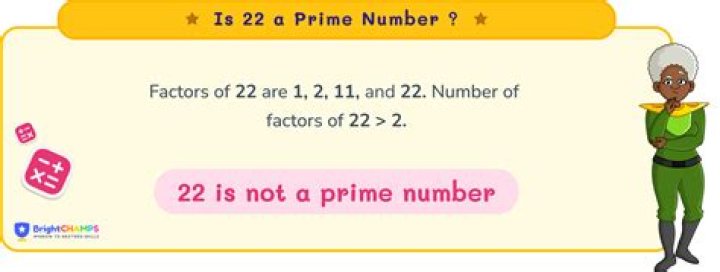 Is 22 a prime number Yes or no