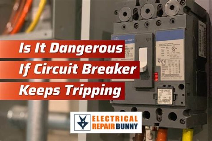 Is it dangerous if circuit breaker keeps tripping