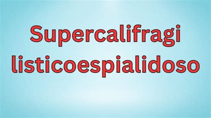 ¿Qué significa la palabra supercalifragilisticoespialidoso