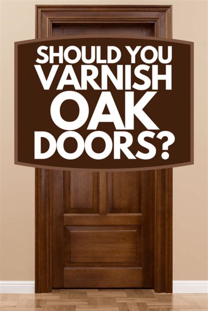Should you varnish oak doors