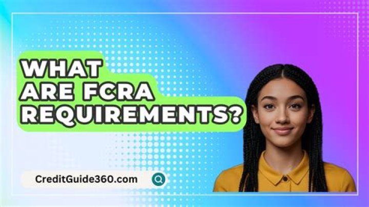 What are the FCRA requirements