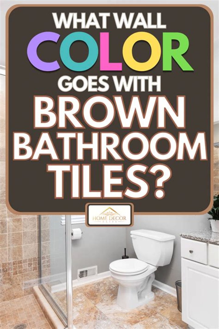 What color goes with brown tiles