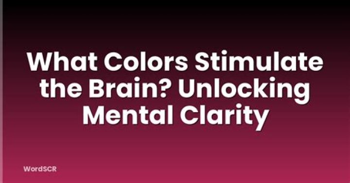 What colors stimulate the brain