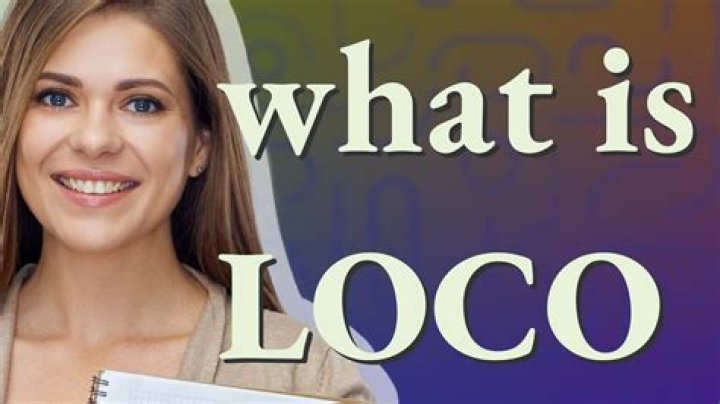 What does loco mean