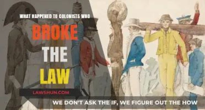 What happened to colonists who broke the law