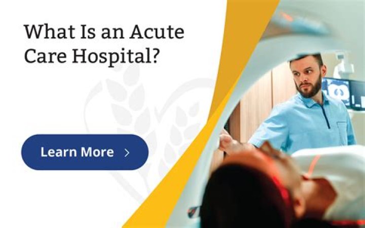 What is an acute care hospital
