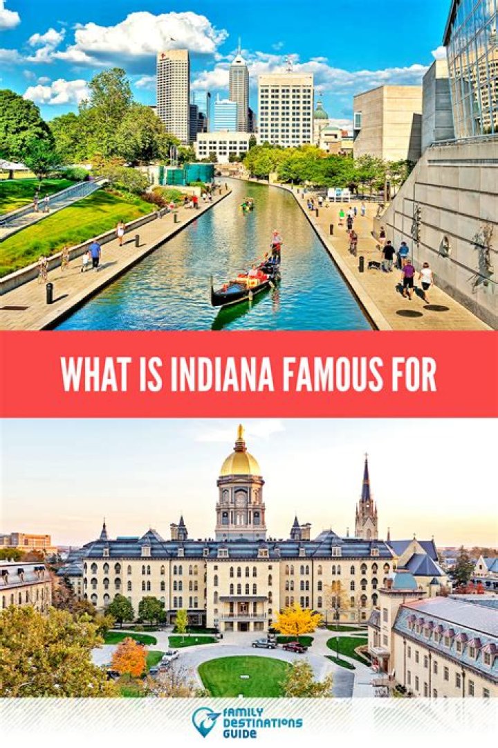 What is Indiana famous for