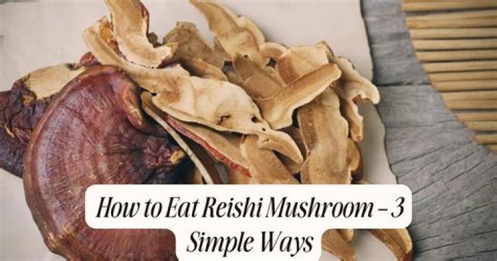 What is the best way to take reishi mushrooms