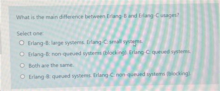 What is the difference between Erlang B and Erlang C