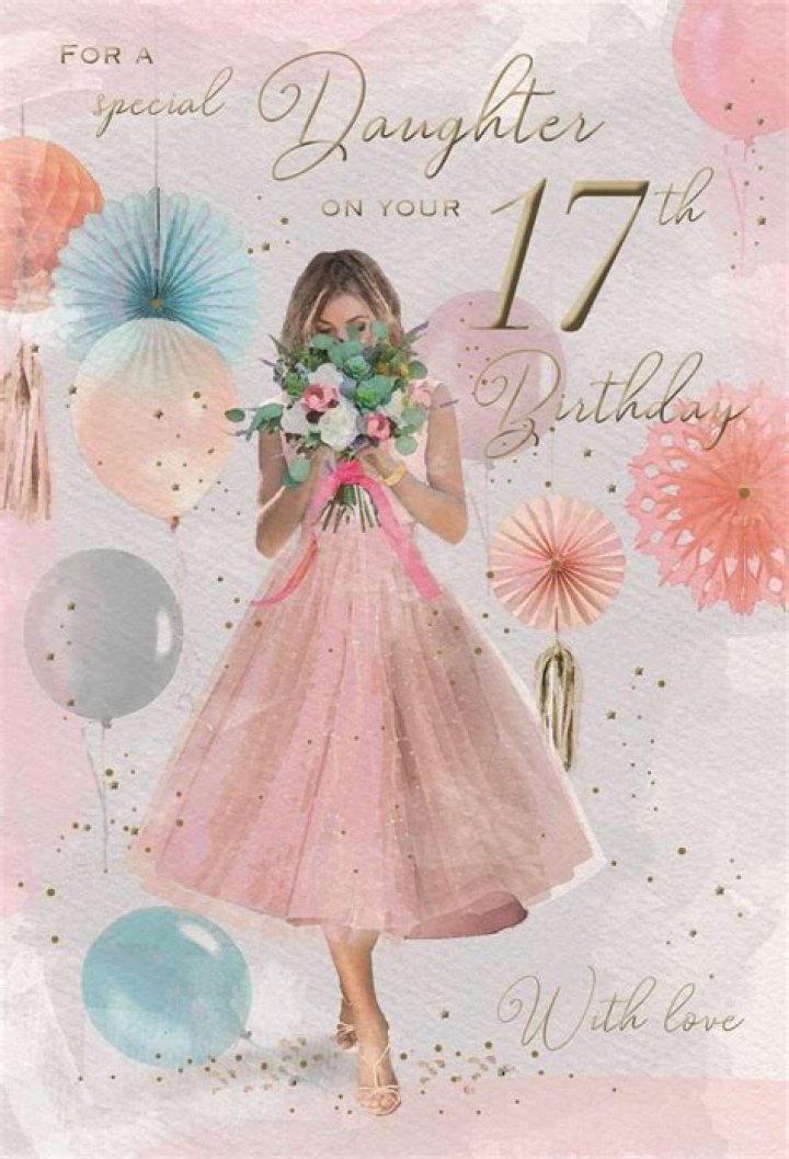 What should I say to my daughter on her 17th birthday