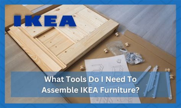 What tools are needed to assemble IKEA furniture