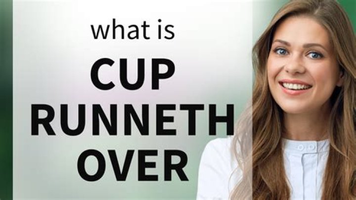 Where does the phrase my cup runneth over come from