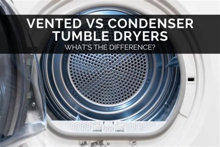Which is best tumble dryer condenser or vented