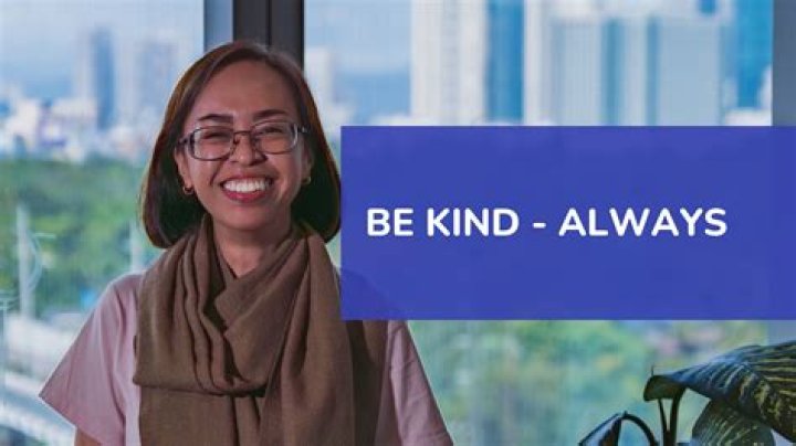 WHO SAID be kind always