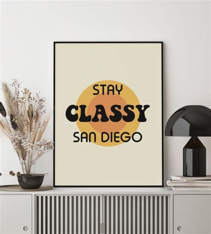 Who says stay classy San Diego