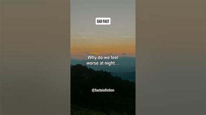 Why do we feel worse at night