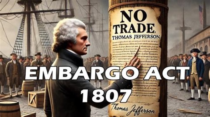 Why was the Embargo Act of 1807 passed